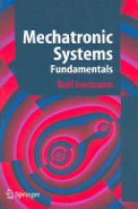 Isermann R. - Mechatronic Systems Fundamentals