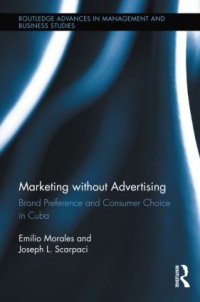 Emilio Morales, Joseph L. Scarpaci - Marketing without Advertising: Brand Preference and Consumer Choice in Cuba