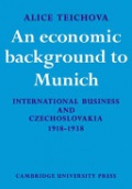 An Economic Background to Munich: International Business and Czechoslovakia 1918–1938