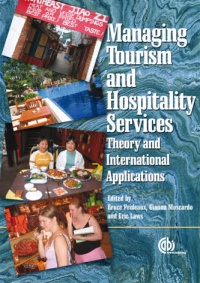 Bruce Prideaux, Gianna Moscardo, Eric Laws - Managing Tourism and Hospitality Services: Theory and International Applications