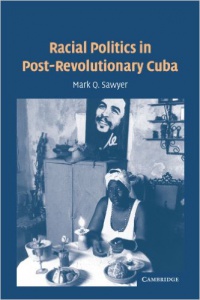 Mark Q. Sawyer - Racial Politics in Post-Revolutionary Cuba