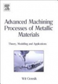 Grzesik, Wit - Advanced Machining Processes of Metallic Materials