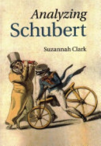 Suzannah Clark - Analyzing Schubert