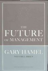 Hamel G. - The Future of Management