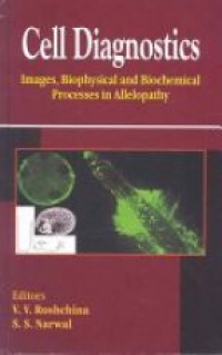 V V Roshchina,S.S. Narwal - Cell Diagnostics: Images, Biophysical and Biochemical Processes in Allelopathy