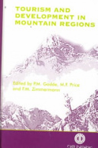 Pamela Godde, Martin Price, F M Zimmermann - Tourism and Development in Mountain Regions