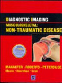 Manaster - Diagnotic Imaging Musculoskeletal: Non - Traumatic Disease