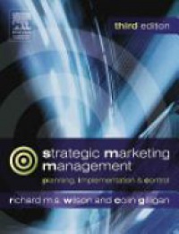 Wilson R. - Strategic Marketing Management Planning, Implementation and Control