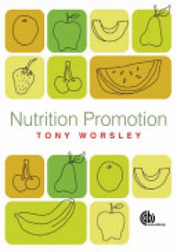 Tony Worsley - Nutrition Promotion: Theories and methods, Systems and Settings