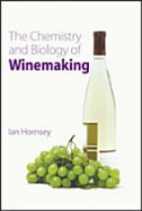Ian S Hornsey - The Chemistry and Biology of Winemaking