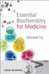 Fry M. - Essential Biochemistry for Medicine