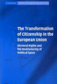Shaw J. - The Transformation of Citizenship in the European Union: Electoral Rights and the Restructuring of Political Space
