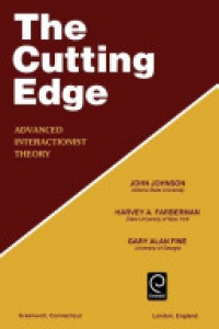 John M. Johnson, Harvey A. Farberman, Gary Alan Fine - Cutting Edge: Advanced Interactionist Theory