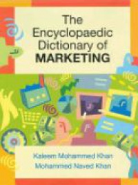 Khan K.M. - The Encyclopaedic Dictionary of Marketing
