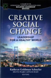 Kathryn Goldman Schuyler, Karin Jironet - Creative Social Change: Leadership for a Healthy World