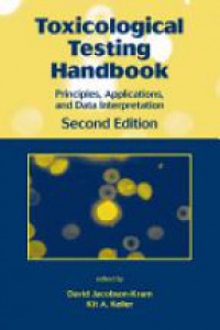 Jacobson-Kram D. - Toxicological Testing Handbook: Principles, Applications, and Data Interpretation, 2nd Edition