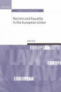 Bell M. - Racism and Equality in the European Union 