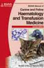 BSAVA Manual of Canine and Feline Haematology and Transfusion Medicine, 2nd edition