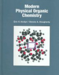Eric V. Anslyn,Dennis A. Dougherty - Modern Physical Organic Chemistry