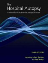 Julian L. Burton,Guy Rutty - The Hospital Autopsy: A Manual of Fundamental Autopsy Practice