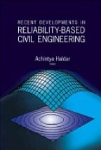 Haldar Achintya - Recent Developments In Reliability-based Civil Engineering