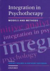 Holmes, Jeremy; Bateman, Anthony - Integration in Psychotherapy