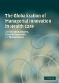 Kimberly J. - The Globalization of Managerial Innovation in Health Care