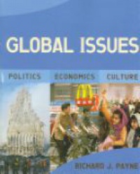 Payne R. J. - Global Issues: Politics, Economics, and Culture