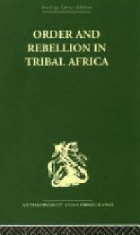 Max Gluckman - Order and Rebellion in Tribal Africa