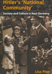 Pine - Hitler´s National Community: Society and Culture in Nazi Germany