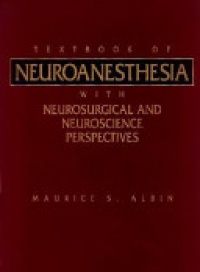 Maurice S. Albin - Textbook of Neuroanesthesia, with Neurosurgical and Neuroscience Perspectives