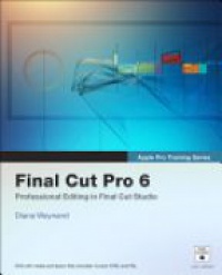 Weynand D. - Final Cut Pro 6: Professional Editing in Final Cut Studio 2