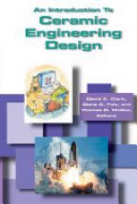 David E. Clark - An Introduction To Ceramic Engineering Desing