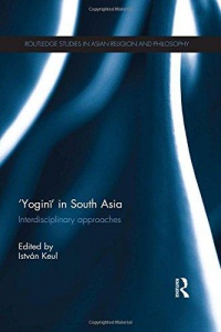 István Keul - 'Yogini' in South Asia: Interdisciplinary Approaches