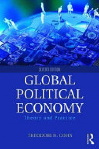 Theodore H. Cohn - Global Political Economy: Theory and Practice