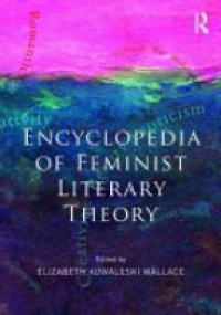 Elizabeth Kowaleski Wallace - Encyclopedia of Feminist Literary Theory