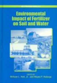 Hall, William L.; Robarge, Wayne P. - Environmental Impact of Fertilizer on Soil and Water