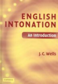 Wells J. C. - English Intonation: An Introduction (CD-ROM Included)