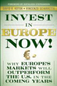 Kotok D. - Invest in Europe Now !