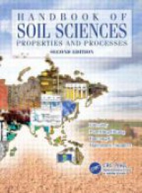 Pan Ming Huang,Yuncong Li,Malcolm E. Sumner - Handbook of Soil Sciences: Properties and Processes
