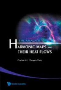 Lin Fanghua,Wang Changyou - Analysis Of Harmonic Maps And Their Heat Flows, The