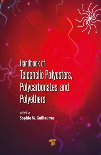 Sophie M. Guillaume - Handbook of Telechelic Polyesters, Polycarbonates, and Polyethers