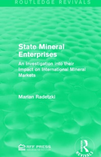 Marian Radetzki - State Mineral Enterprises: An Investigation into their Impact on International Mineral Markets