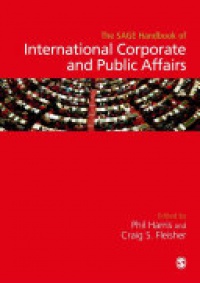 Phil Harris and Craig S Fleisher - The SAGE Handbook of International Corporate and Public Affairs