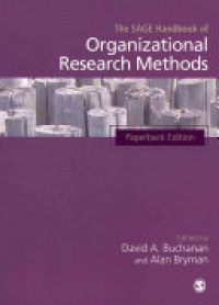 David Buchanan and Alan Bryman - The SAGE Handbook of Organizational Research Methods