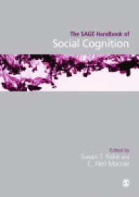 Susan T Fiske and C Neil Macrae - The SAGE Handbook of Social Cognition
