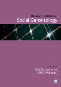 Dale Dannefer and Chris Phillipson - The SAGE Handbook of Social Gerontology