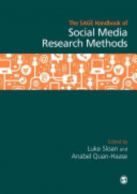 Luke Sloan and Anabel Quan-Haase - The SAGE Handbook of Social Media Research Methods