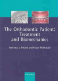 Ireland A.J. - The Orthodontic Patient: Treatment and Biomechanics