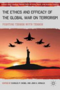 Webel - The Ethics and Efficacy of the Global War on Terrorism